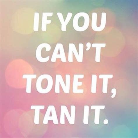 quotes about tanning|inspirational quotes for sun tanning.